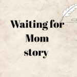 The story of mom